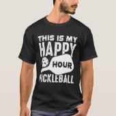 This is My Happy Hour Pickleball Tシャツ (正面)