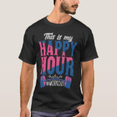 This is My Happy Hour Workou  Motivational Gym Tシャツ (正面)