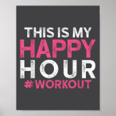 This Is My Happy Hour Workout - Motivational Gym G ポスター (正面)