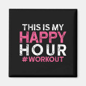 This Is My Happy Hour Workout - Motivational Gym G マグネット (正面)