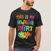 This Is My Hawaiian Shirt Tropical Style Tシャツ (正面)