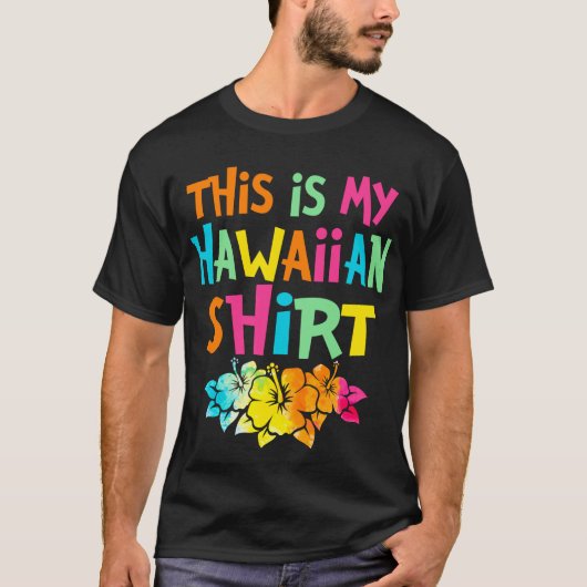 This Is My Hawaiian Shirt Tropical Style Tシャツ (正面)