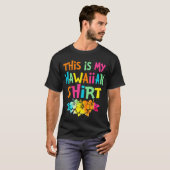 This Is My Hawaiian Shirt Tropical Style Tシャツ (正面フル)