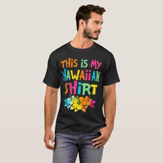 This Is My Hawaiian Shirt Tropical Style Tシャツ (正面フル)