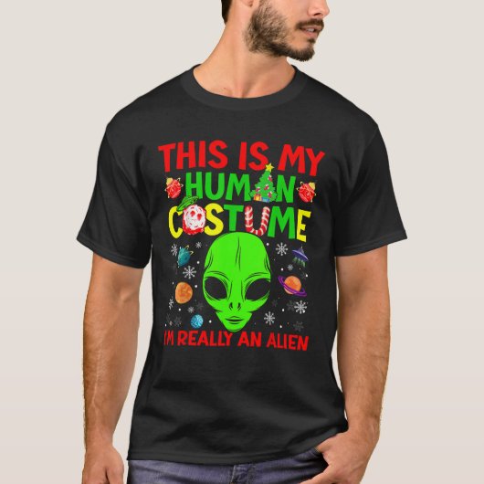 This Is My Human Costume Alien Christmas Funny Can Tシャツ (正面)