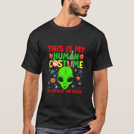 This Is My Human Costume Alien Christmas Funny Can Tシャツ (正面)