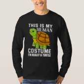 This Is My Human Costume I m Really A Turtle 1 Tシャツ (正面)
