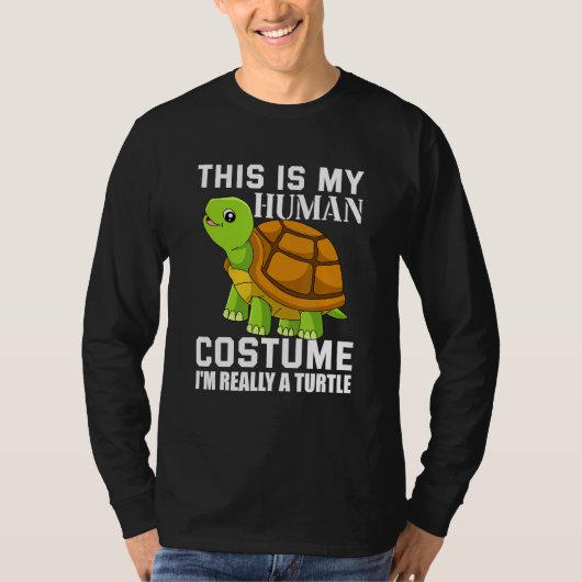 This Is My Human Costume I m Really A Turtle 1 Tシャツ (正面)