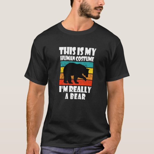 This Is My Human Costume I'm Really A Bear  Bear Tシャツ (正面)