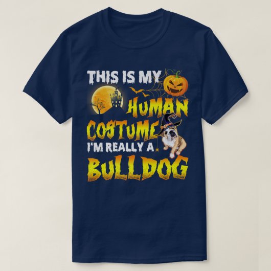 This Is My Human Costume I'm Really A Bulldog Hall Tシャツ (デザイン正面)