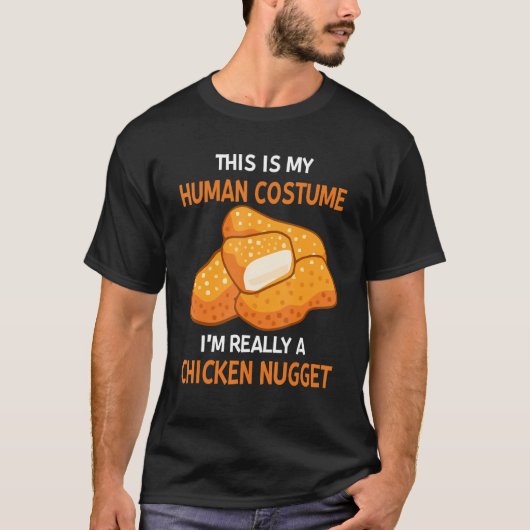 This Is My Human Costume I'm Really A Chicken Nugg Tシャツ (正面)