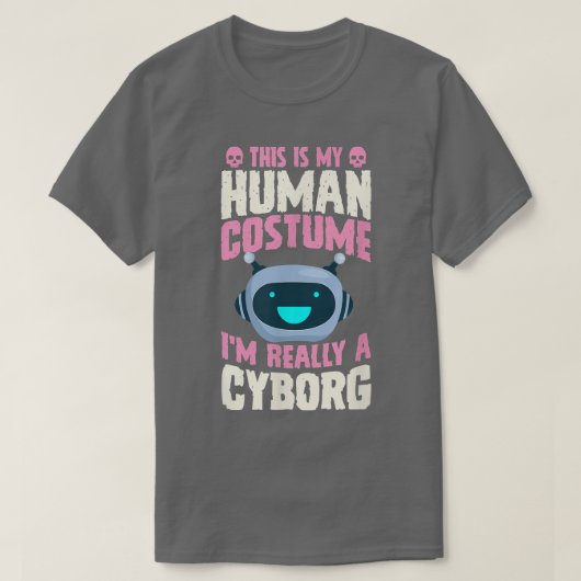 This Is My Human Costume I'm Really A Cyborg Hallo Tシャツ (デザイン正面)