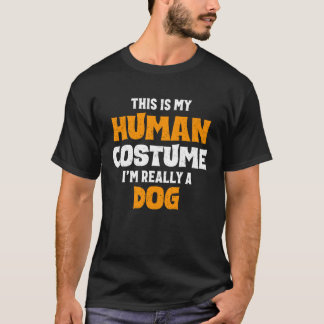 This Is My Human Costume I'm Really A Dog Hallowee Tシャツ