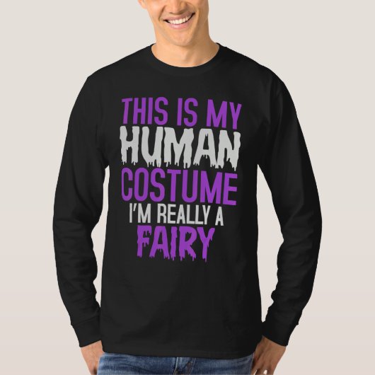This is My Human Costume I'm Really a Fairy Hallow Tシャツ (正面)