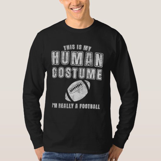 This Is My Human Costume I'm Really A Football Foo Tシャツ (正面)