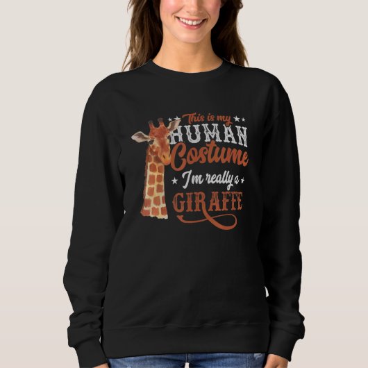 This Is My Human Costume I'm Really A Giraffe Safa スウェットシャツ (正面)