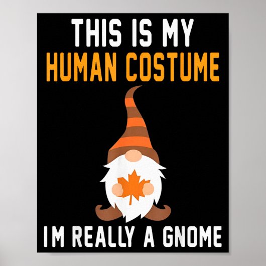 This Is My Human Costume Im Really A Gnome Hallowe ポスター (正面)