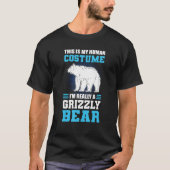 This Is My Human Costume I'm Really A Grizzly Bear Tシャツ (正面)