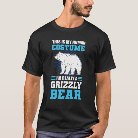This Is My Human Costume I'm Really A Grizzly Bear Tシャツ (正面)