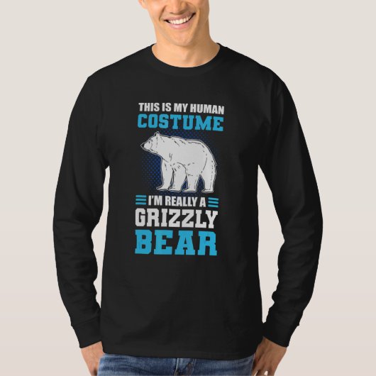 This Is My Human Costume I'm Really A Grizzly Bear Tシャツ (正面)