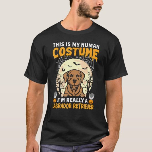 This is My Human Costume I'm Really a Labrador Ret Tシャツ (正面)