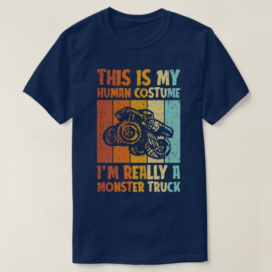 This Is My Human Costume Im Really A Monster Truck Tシャツ (デザイン正面)