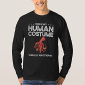 This Is My Human Costume I'm Really A Octopuses Sq Tシャツ (正面)