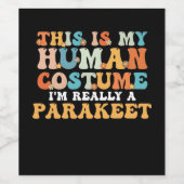 This is My Human Costume I'm Really a Parakeet ワインラベル (シングルラベル)