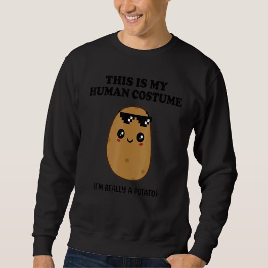 This is My Human Costume I'm Really a Potato Hallo スウェットシャツ (正面)
