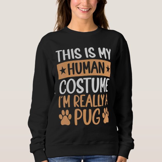 This is My Human Costume I'm Really a Pug Hallowee スウェットシャツ (正面)