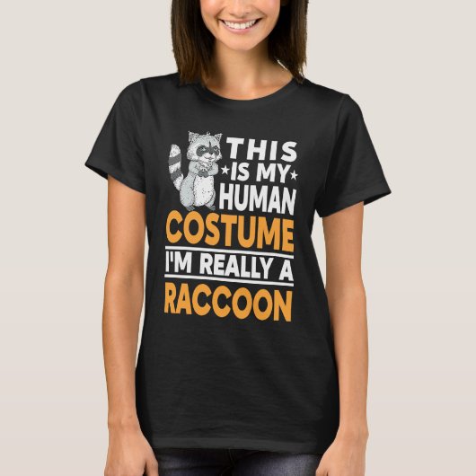 This Is My Human Costume I'm Really A Raccoon   2 Tシャツ (正面)