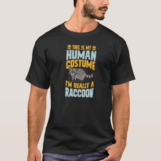 This Is My Human Costume I'm Really A Raccoon Hall Tシャツ (正面)