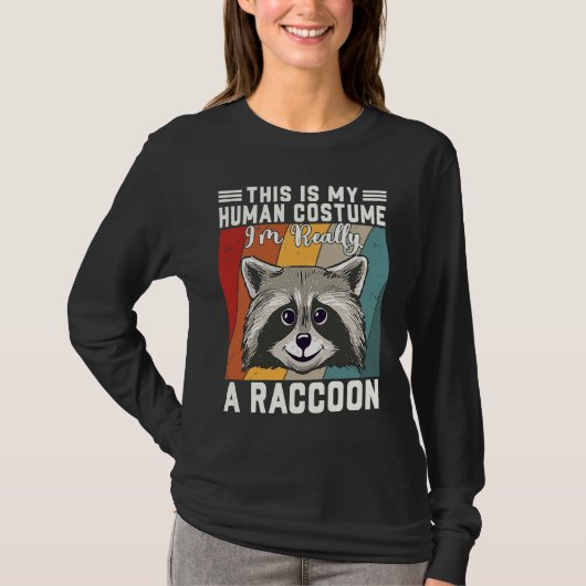 This Is My Human Costume I'm Really A Raccoon Tシャツ (正面)