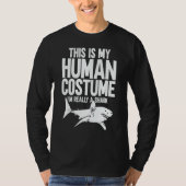 This is My Human Costume I'm Really a Shark 1 Tシャツ (正面)