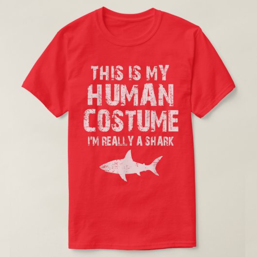 This Is My Human Costume Im Really A Shark 857 Tシャツ (デザイン正面)