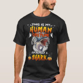 This Is My Human Costume I'm Really A Shark Hallow Tシャツ (正面)