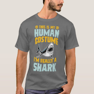 This Is My Human Costume I'm Really A Shark Hallow Tシャツ