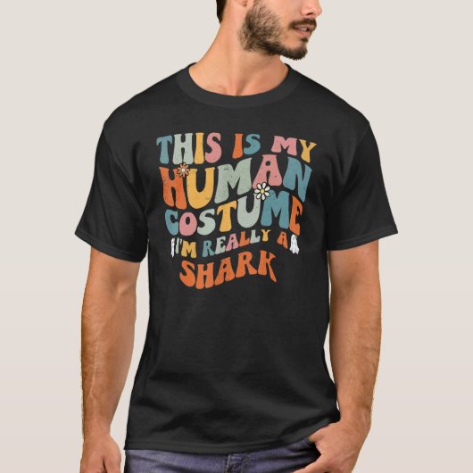 This Is My Human Costume I'm Really A Shark Retro  Tシャツ (正面)