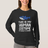 This Is My Human Costume I'm Really A Shark Tシャツ (正面)