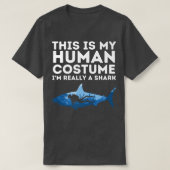 This Is My Human Costume Im Really A Shark Tシャツ (デザイン正面)