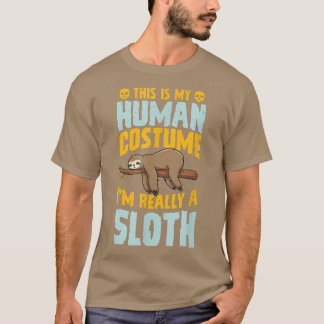 This Is My Human Costume Im Really A Sloth Hallowe Tシャツ