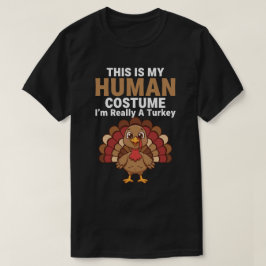 This is my Human Costume. I'm really a Turkey  Tシャツ