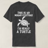 This Is My Human Costume Im Really A turtle Funny  Tシャツ (デザイン正面)