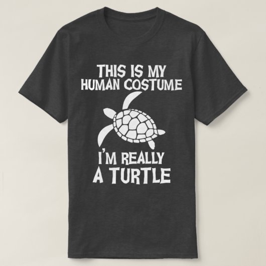 This Is My Human Costume Im Really A turtle Funny Tシャツ (デザイン正面)