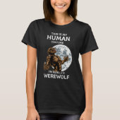 This is My Human Costume I'm Really a Werewolf Hal Tシャツ (正面)