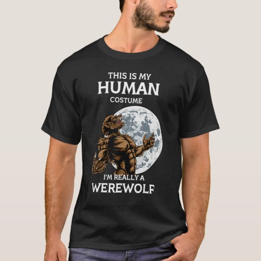 This is My Human Costume I'm Really a Werewolf Hal Tシャツ (正面)
