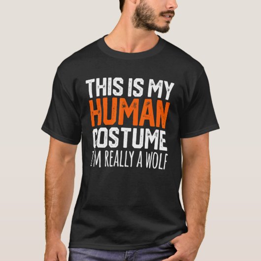 THIS IS MY HUMAN COSTUME I'M REALLY A WOLF Hallowe Tシャツ (正面)