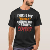 This is My Human Costume I'm Really a Zombie Hallo Tシャツ (正面)