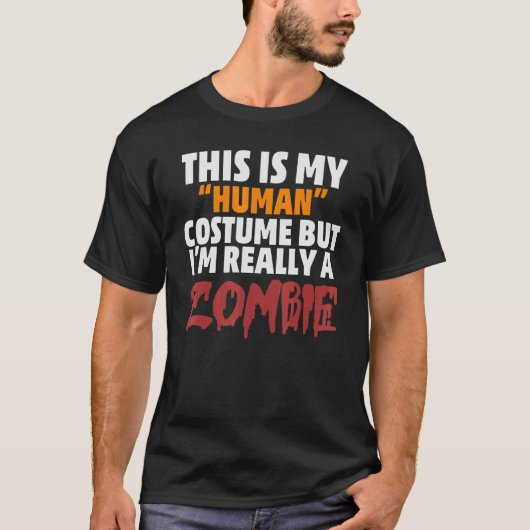 This is My Human Costume I'm Really a Zombie Hallo Tシャツ (正面)