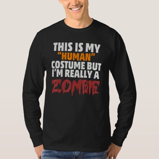 This is My Human Costume I'm Really a Zombie Hallo Tシャツ (正面)